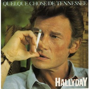 Johnny Hallyday Quelque chose de Tennessee